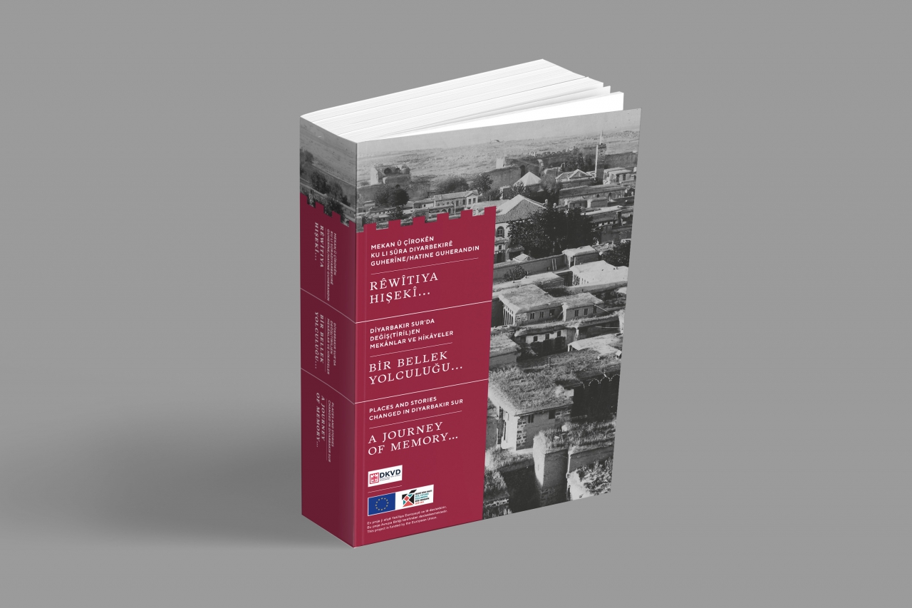 DKVD’nin İlk Kitap Çalışması Diyarbakır/Sur’da Değiş(tiril)en Mekânlar ve Hikâyeler: Bir Bellek Yolculuğu Yayında!