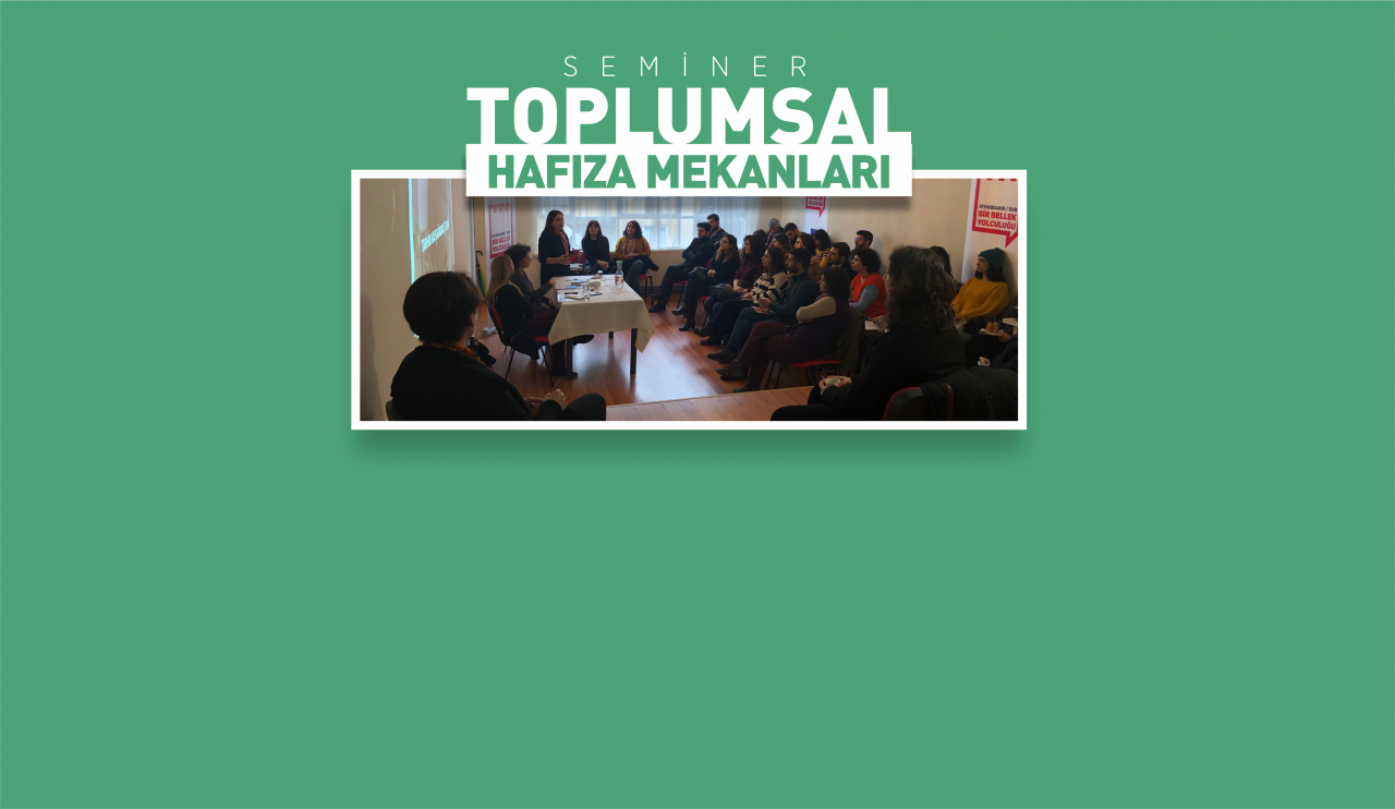 Seminer: “Toplumsal Hafıza ve Hafıza Mekanları”