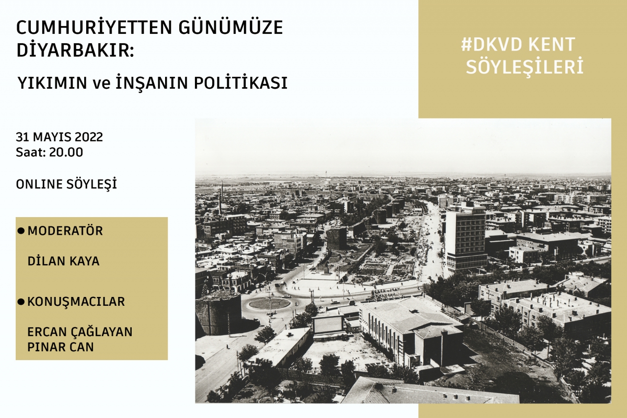 DKVD Kent Söyleşileri; Cumhuriyetten Günümüze Diyarbakır: Yıkımın ve İnşanın Politikası
